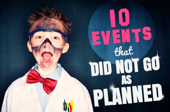10 event that did not go as planned
