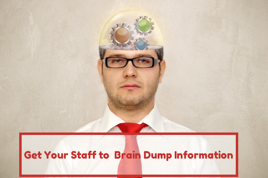 Get Your Staff to Brain Dump Information