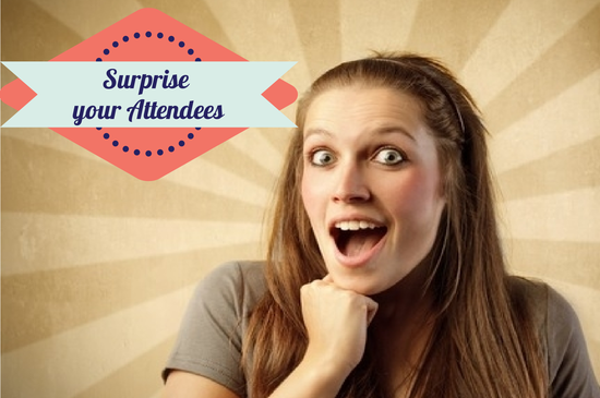 Surprise Your Attendees